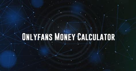 Onlyfans Money Calculator